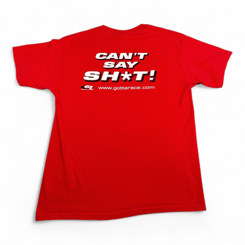 Vintage Gotta Race Shirt Adult LARGE Red Cant Say Sht Funny Auto Trackside Y2K